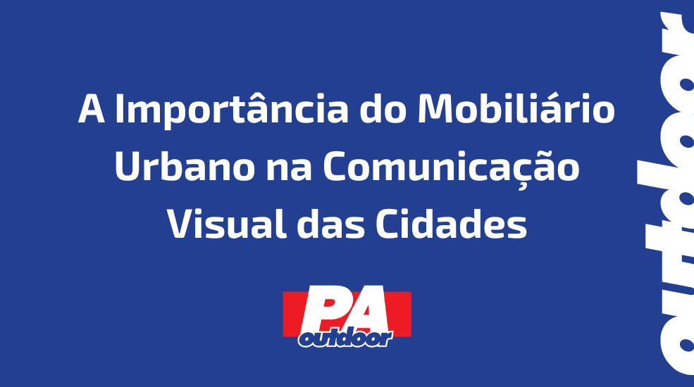 A Importância do Mobiliário Urbano na Comunicação Visual das Cidades