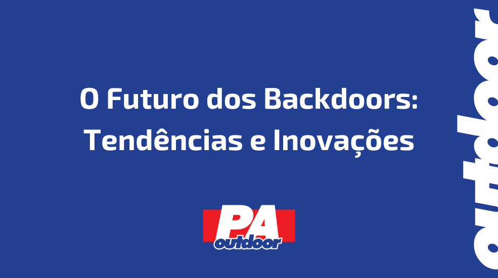 O Futuro dos Backdoors: Tendências e Inovações