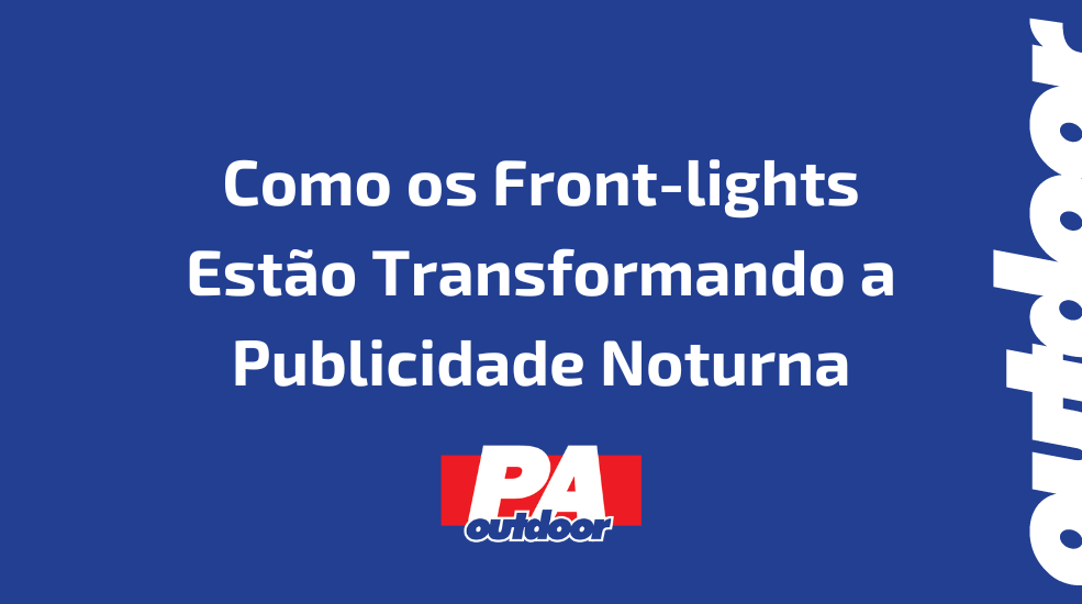 Como os Front-lights Estão Transformando a Publicidade Noturna