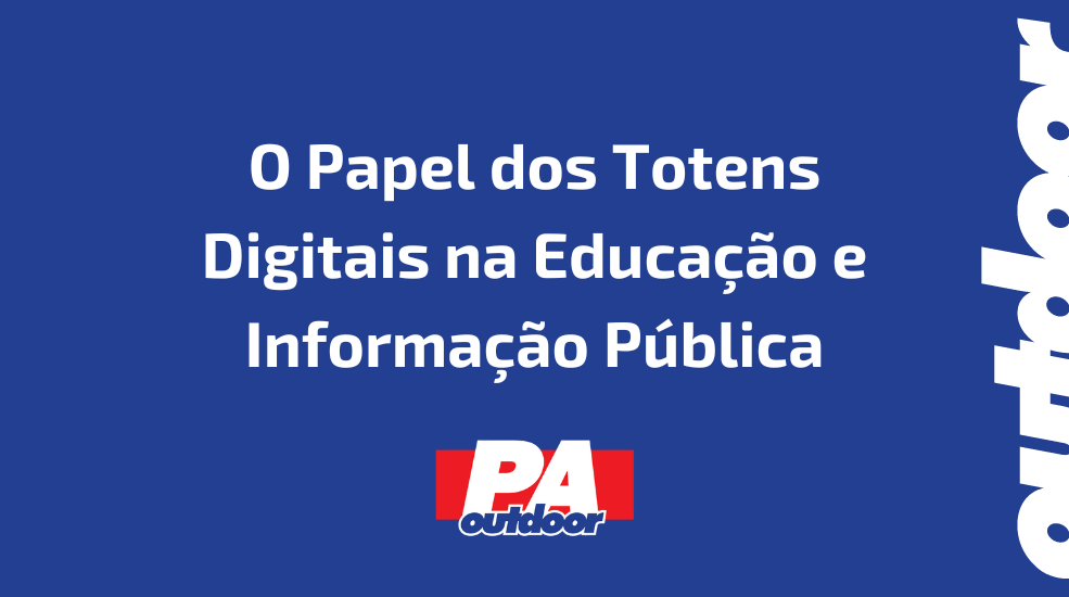 O Papel dos Totens Digitais na Educação e Informação Pública