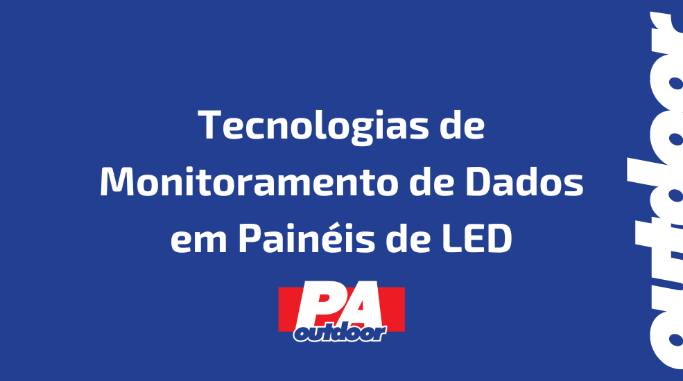 Tecnologias de Monitoramento de Dados em Painéis de LED