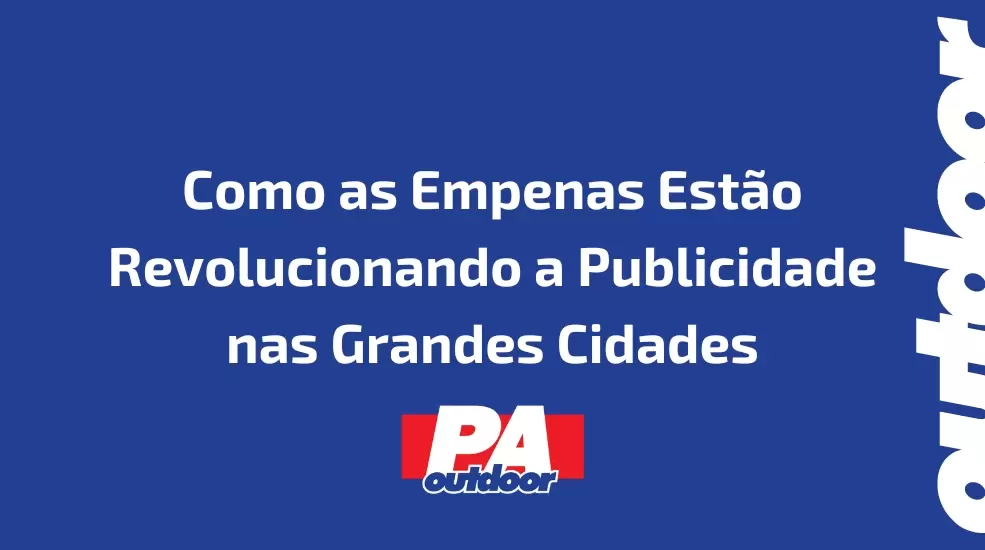 Como as Empenas Estão Revolucionando a Publicidade nas Grandes Cidades