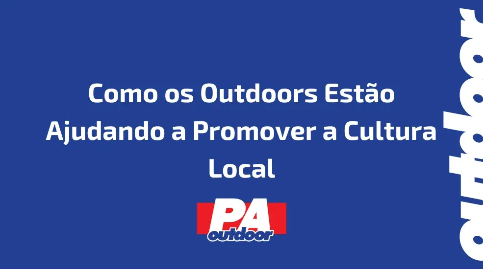 Como os Outdoors Estão Ajudando a Promover a Cultura Local