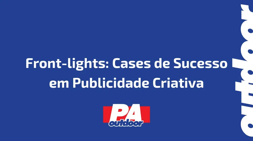 Front-lights: Cases de Sucesso em Publicidade Criativa