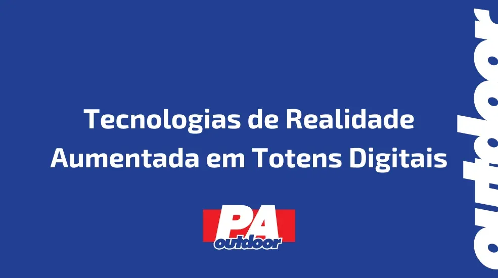 Tecnologias de Realidade Aumentada em Totens Digitais