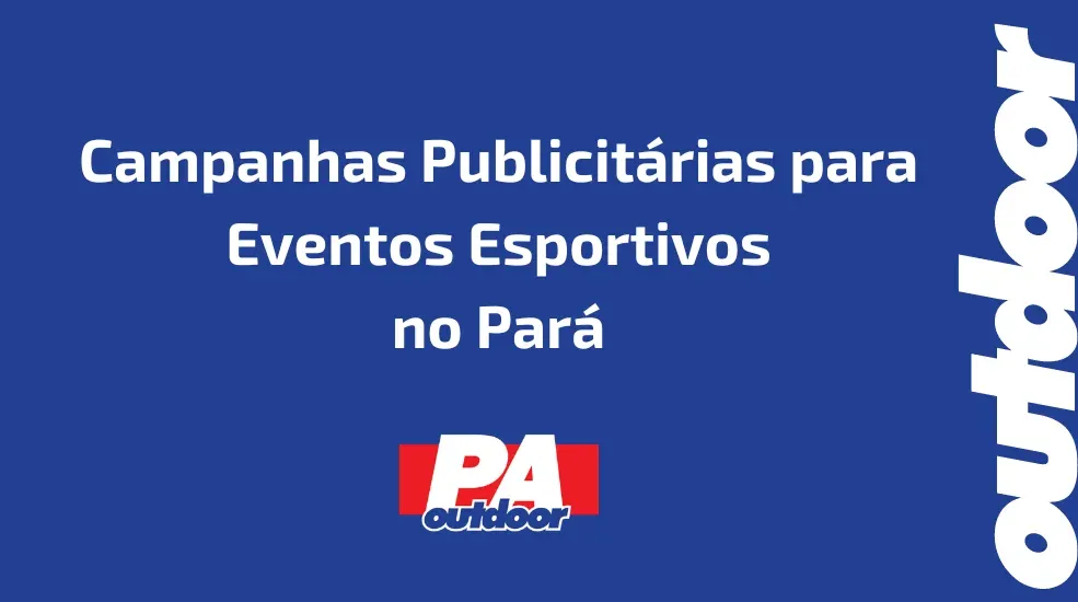 Campanhas Publicitárias para Eventos Esportivos no Pará