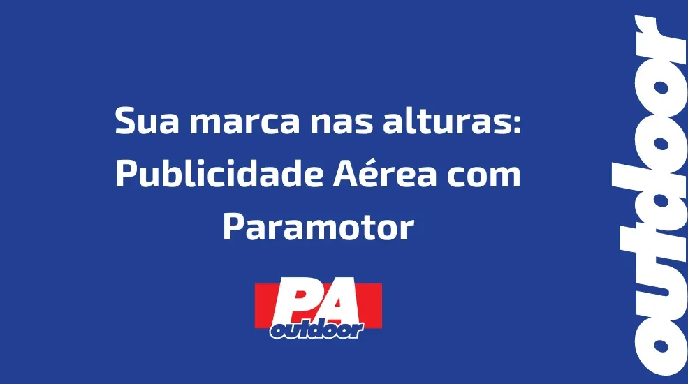 Sua marca nas alturas: Publicidade Aérea com Paramotor