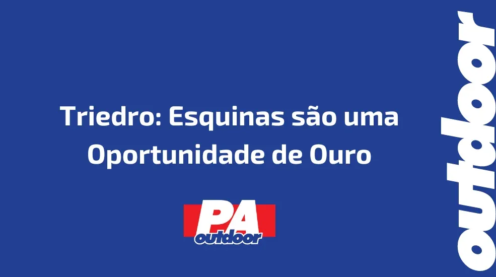 Triedro: Esquinas são uma Oportunidade de Ouro