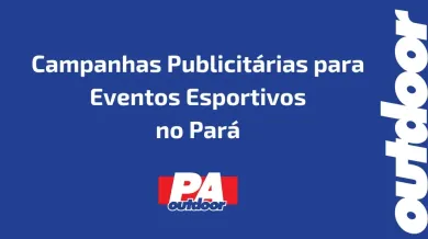 Ponto nº Campanhas Publicitárias para Eventos Esportivos no Pará