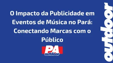 Ponto nº O Impacto da Publicidade em Eventos de Música no Pará: Conectando Marcas com o Público