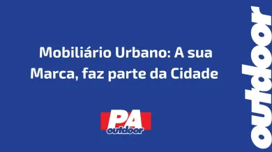 Ponto nº Mobiliário Urbano: A sua Marca, faz parte da Cidade 