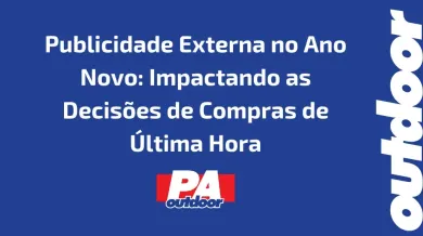 Ponto nº Publicidade Externa no Ano Novo: Impactando as Decisões de Compras de Última Hora