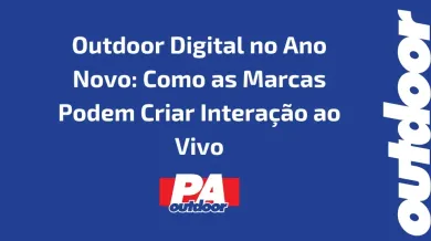 Ponto nº Outdoor Digital no Ano Novo: Como as Marcas Podem Criar Interação ao Vivo