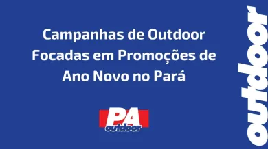 Ponto nº Campanhas de Outdoor Focadas em Promoções de Ano Novo no Pará